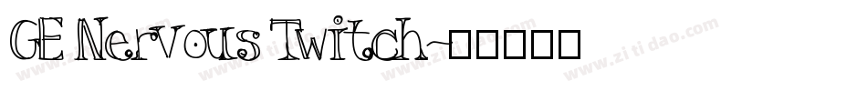 GE Nervous Twitch字体转换